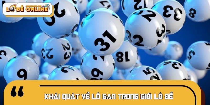 Khái quát về lô gan trong giới lô đề