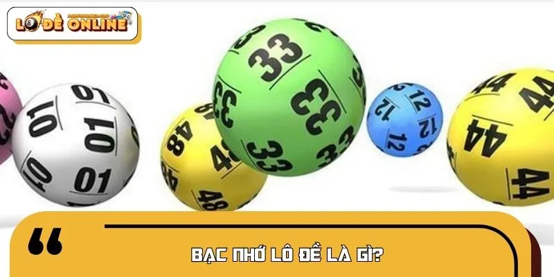 Khái niệm bạc nhớ lô đề 