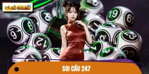 Soi Cầu 247 - Phân Tích Số Liệu Logic, Dễ Theo Dõi Mỗi Ngày