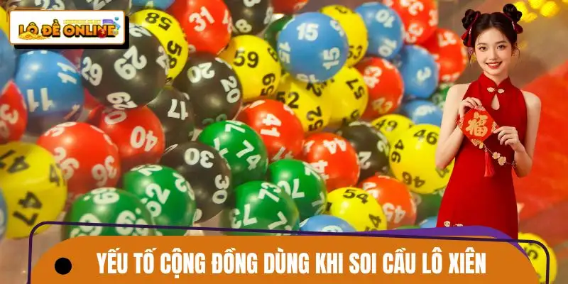 Các yếu tố thường được cộng đồng dùng khi soi cầu lô xiên